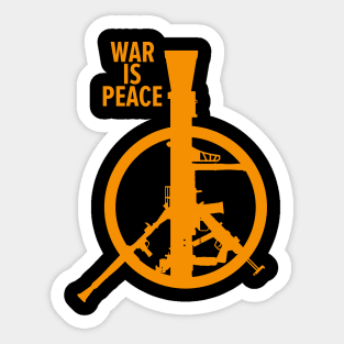 War Is Peace: George Orwell Tribute - Art for Peace, Freedom, and Unity Sticker